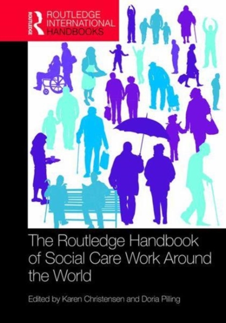 The Routledge Handbook of Social Care Work Around the World, Hardback Book