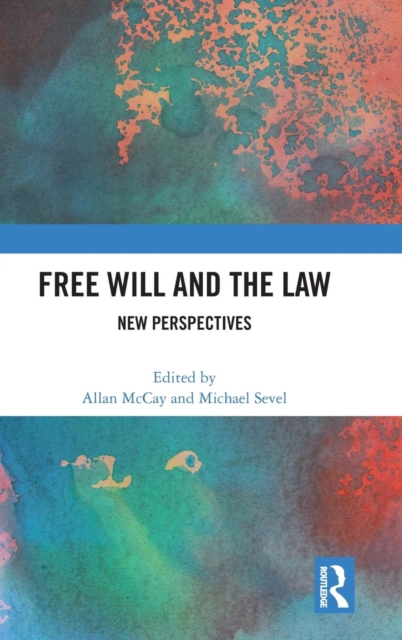 Free Will and the Law : New Perspectives, Hardback Book