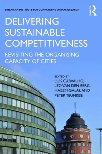 Delivering Sustainable Competitiveness : Revisiting the organising capacity of cities, Hardback Book