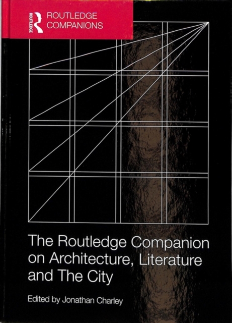 The Routledge Companion on Architecture, Literature and The City, Hardback Book