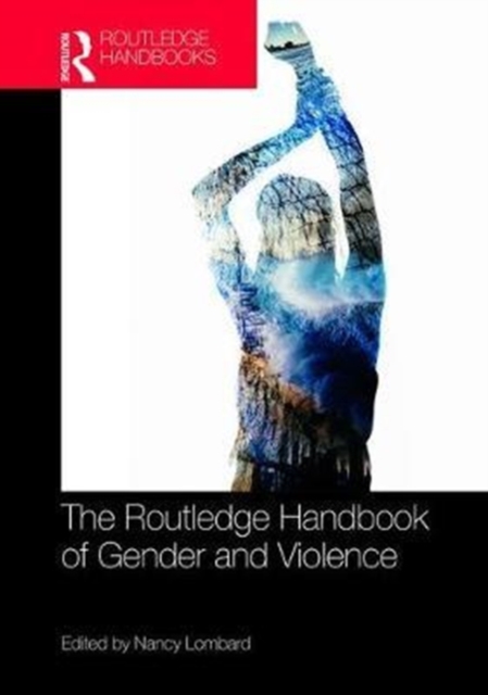The Routledge Handbook of Gender and Violence, Hardback Book