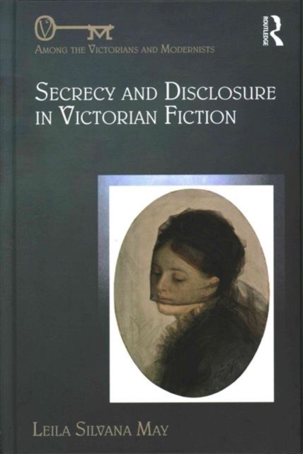 Secrecy and Disclosure in Victorian Fiction, Hardback Book