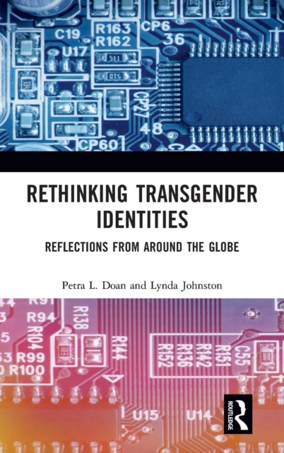 Rethinking Transgender Identities : Reflections from Around the Globe, Hardback Book