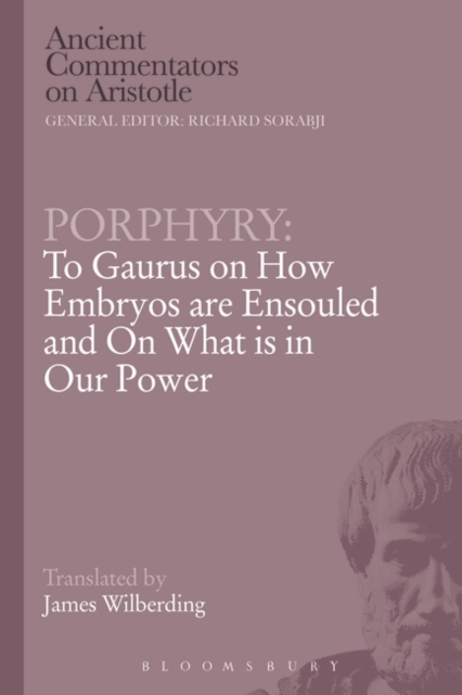 Porphyry: To Gaurus on How Embryos are Ensouled and On What is in Our Power, PDF eBook