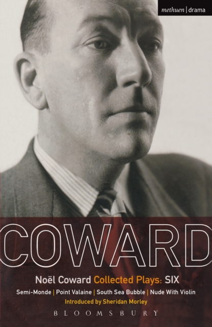 Coward Plays: 6 : Semi-Monde; Point Valaine; South Sea Bubble; Nude with Violin, PDF eBook