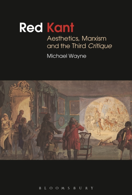 Red Kant:  Aesthetics, Marxism and the Third Critique, PDF eBook