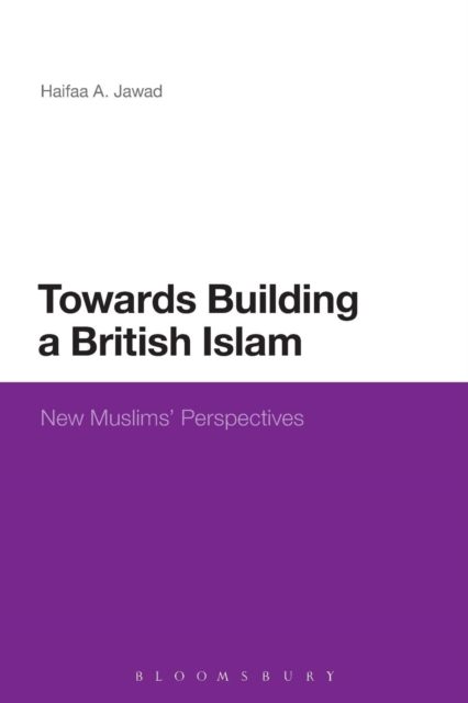 Towards Building a British Islam : New Muslims' Perspectives, Paperback / softback Book