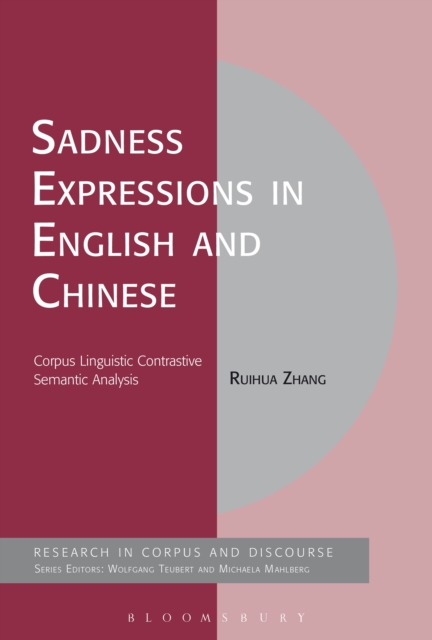 Sadness Expressions in English and Chinese : Corpus Linguistic Contrastive Semantic Analysis, EPUB eBook