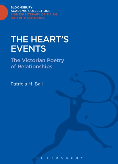 The Heart's Events : The Victorian Poetry of Relationships, PDF eBook