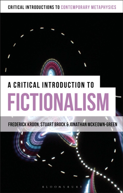 A Critical Introduction to Fictionalism, Hardback Book