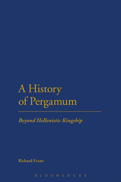 A History of Pergamum : Beyond Hellenistic Kingship, Paperback / softback Book