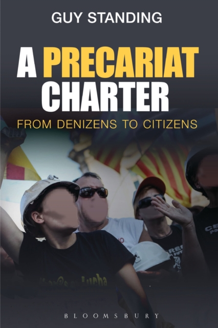 A Precariat Charter : From Denizens to Citizens, Paperback / softback Book