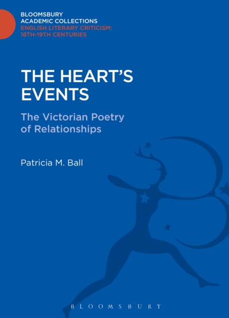 The Heart's Events : The Victorian Poetry of Relationships, Hardback Book