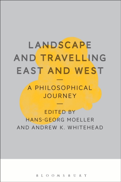 Landscape and Travelling East and West: A Philosophical Journey, Hardback Book