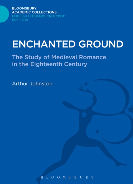 Enchanted Ground : The Study of Medieval Romance in the Eighteenth Century, Hardback Book