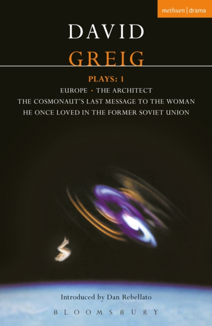 Greig Plays:1 : Europe; The Architect; The Cosmonaut's Last Message..., EPUB eBook