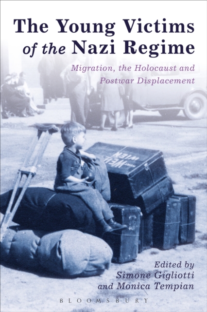 The Young Victims of the Nazi Regime : Migration, the Holocaust and Postwar Displacement, EPUB eBook