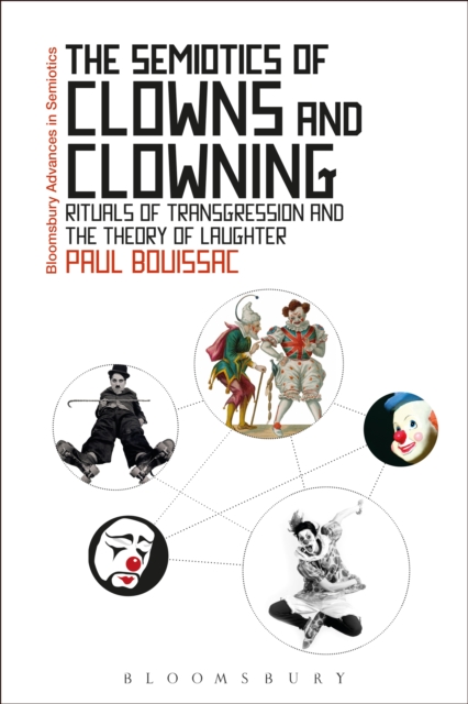 The Semiotics of Clowns and Clowning : Rituals of Transgression and the Theory of Laughter, EPUB eBook
