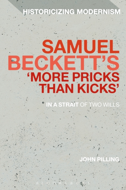 Samuel Beckett's 'More Pricks Than Kicks' : In A Strait Of Two Wills, Paperback / softback Book