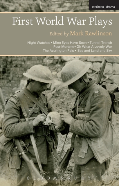 First World War Plays : Night Watches, Mine Eyes Have Seen, Tunnel Trench, Post Mortem, Oh What a Lovely War, the Accrington Pals, Sea and Land and Sky, EPUB eBook