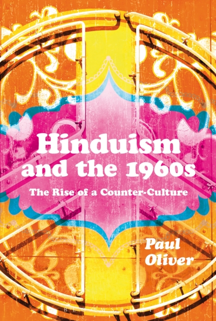 Hinduism and the 1960s : The Rise of a Counter-Culture, PDF eBook