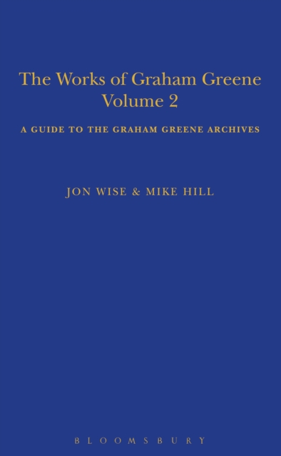 The Works of Graham Greene, Volume 2 : A Guide to the Graham Greene Archives, Hardback Book