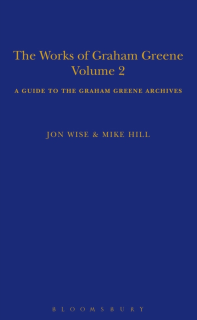 The Works of Graham Greene, Volume 2 : A Guide to the Graham Greene Archives, PDF eBook