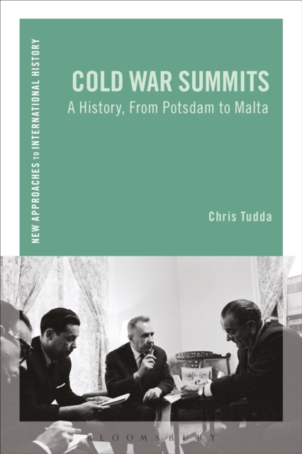 Cold War Summits : A History, From Potsdam to Malta, Paperback / softback Book