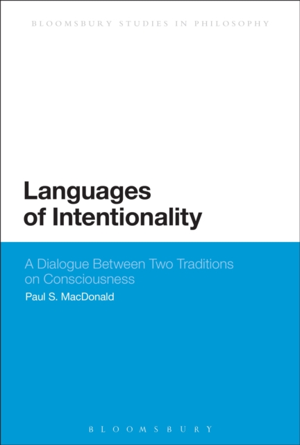 Languages of Intentionality : A Dialogue Between Two Traditions on Consciousness, Paperback / softback Book