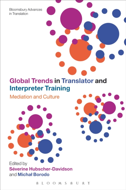 Global Trends in Translator and Interpreter Training : Mediation and Culture, Paperback / softback Book
