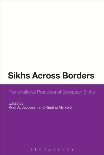 Sikhs Across Borders : Transnational Practices of European Sikhs, Paperback / softback Book