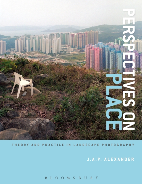 Perspectives on Place : Theory and Practice in Landscape Photography, Paperback / softback Book