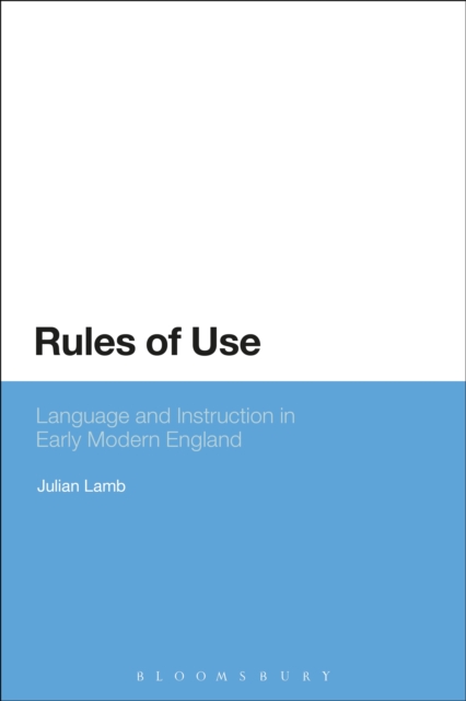 Rules of Use : Language and Instruction in Early Modern England, PDF eBook