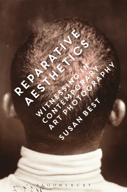 Reparative Aesthetics : Witnessing in Contemporary Art Photography, PDF eBook