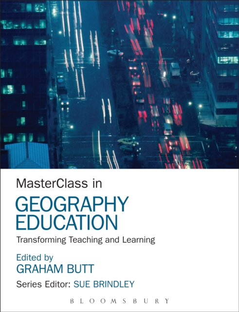 MasterClass in Geography Education : Transforming Teaching and Learning, EPUB eBook