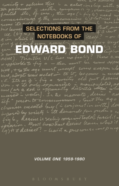 Selections from the Notebooks Of Edward Bond : Volume One 1959-1980, EPUB eBook
