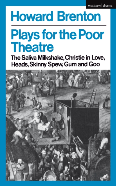 Plays For The Poor Theatre : The Saliva Milkshake; Christie in Love; Heads; Skinny Spew; Gum and Goo, PDF eBook