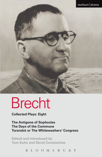 Brecht Plays 8 : The Antigone of Sophocles; the Days of the Commune; Turandot or the Whitewasher's Congress, EPUB eBook