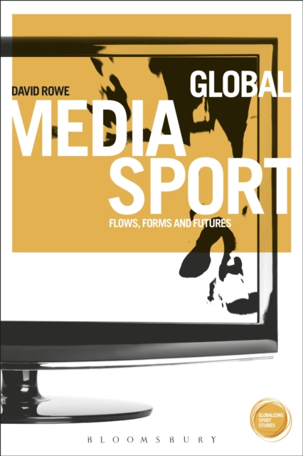 Global Media Sport : Flows, Forms and Futures, Paperback / softback Book