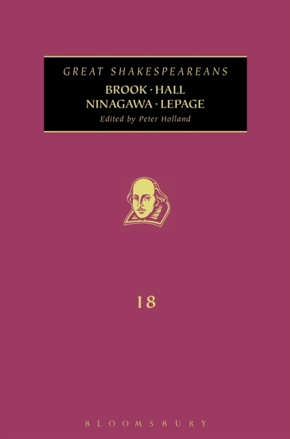 Brook, Hall, Ninagawa, Lepage : Great Shakespeareans: Volume Xviii, EPUB eBook