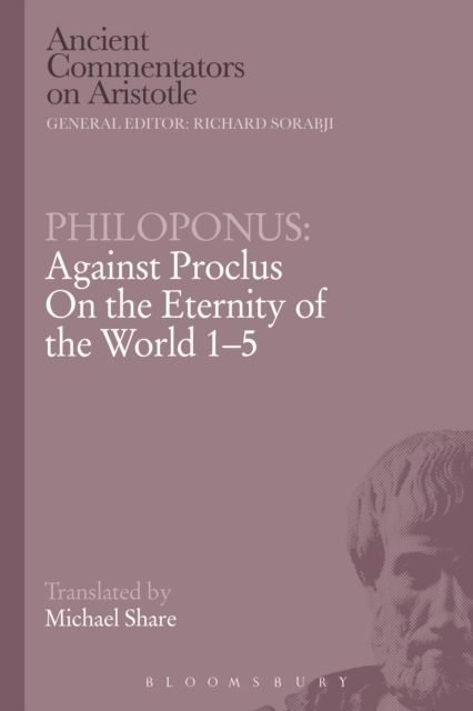 Philoponus: Against Proclus On the Eternity of the World 1-5, Paperback / softback Book