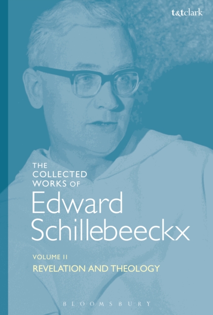 The Collected Works of Edward Schillebeeckx Volume 2 : Revelation and Theology, EPUB eBook