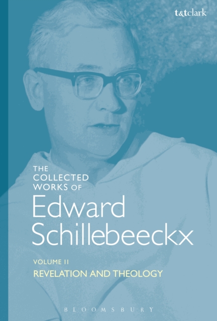 The Collected Works of Edward Schillebeeckx Volume 2 : Revelation and Theology, PDF eBook