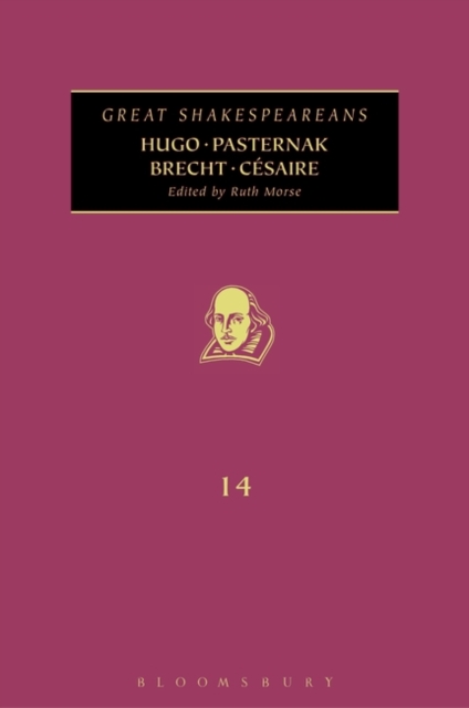 Hugo, Pasternak, Brecht, Cesaire : Great Shakespeareans: Volume XIV, PDF eBook