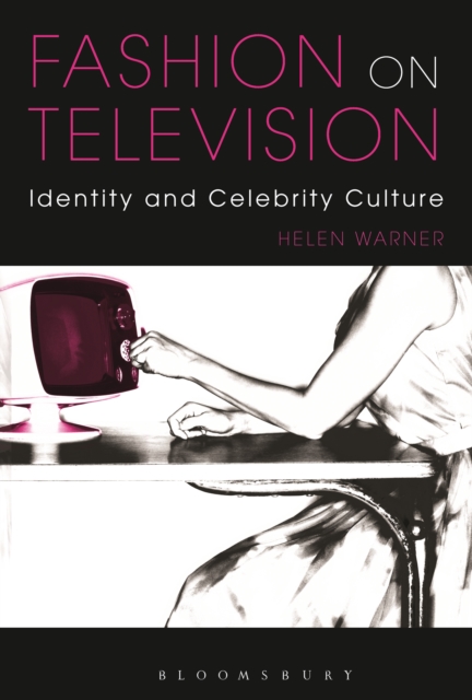 Fashion on Television : Identity and Celebrity Culture, EPUB eBook
