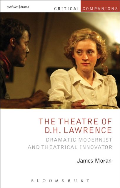 The Theatre of D.H. Lawrence : Dramatic Modernist and Theatrical Innovator, Hardback Book