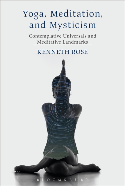 Yoga, Meditation, and Mysticism : Contemplative Universals and Meditative Landmarks, EPUB eBook