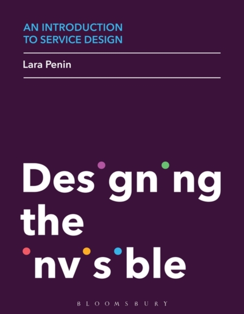 An Introduction to Service Design : Designing the Invisible, Paperback / softback Book
