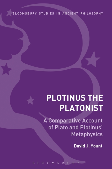 Plotinus the Platonist : A Comparative Account of Plato and Plotinus' Metaphysics, EPUB eBook