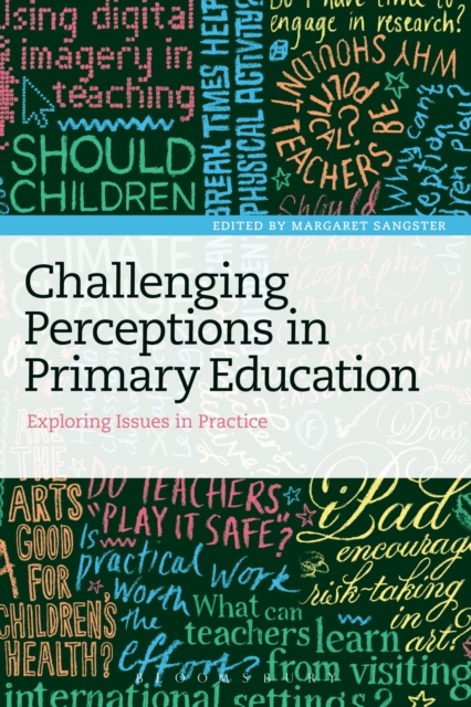 Challenging Perceptions in Primary Education : Exploring Issues in Practice, Paperback / softback Book